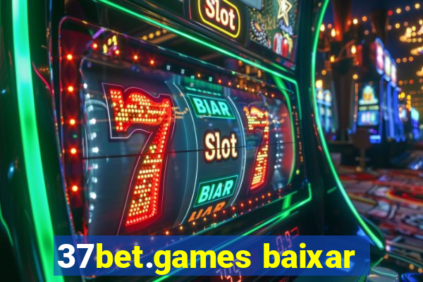 37bet.games baixar